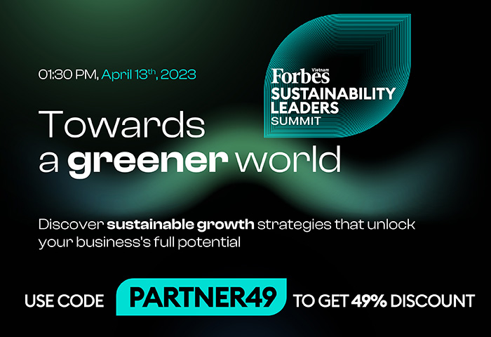 Forbes Vietnam Sustainability Leaders’ Summit “ Towards a Greener World”