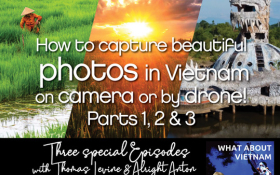 What About Vietnam - Series 4 - Ep 25 - A Fun Guide to Droning in Vietnam